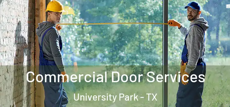 Commercial Door Services University Park - TX