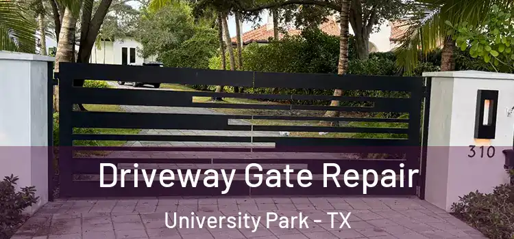 Driveway Gate Repair University Park - TX