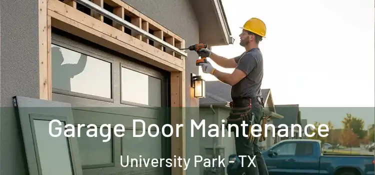 Garage Door Maintenance University Park - TX