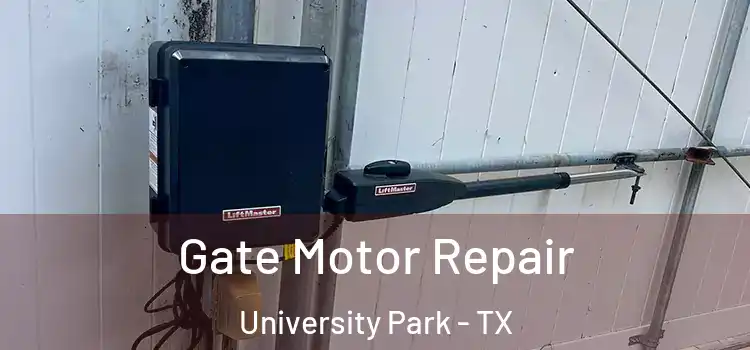 Gate Motor Repair University Park - TX