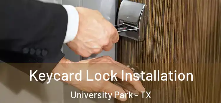 Keycard Lock Installation University Park - TX