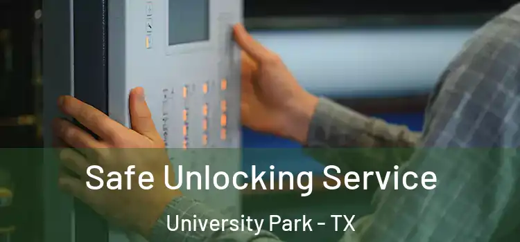 Safe Unlocking Service University Park - TX