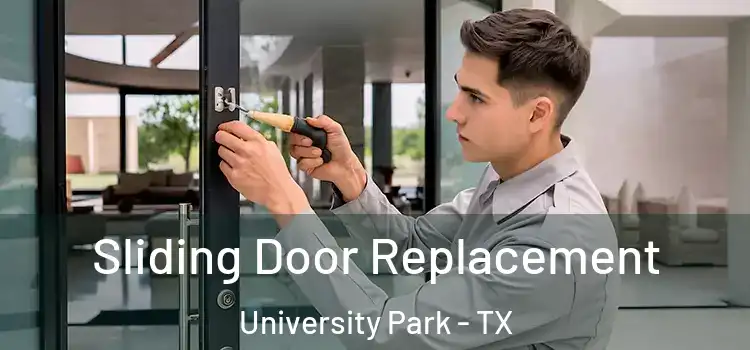 Sliding Door Replacement University Park - TX